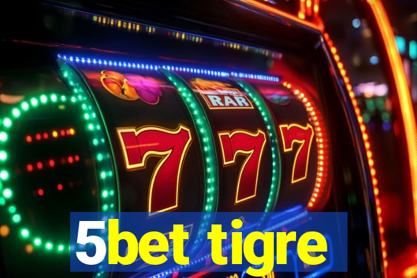 5bet tigre